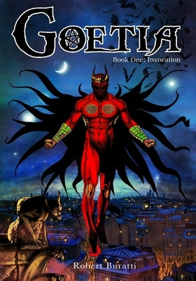 Goetia: Book 1: Invocation by Buratti, Robert