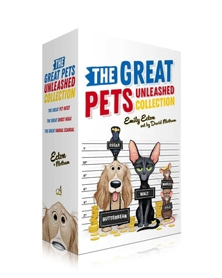 The Great Pets Unleashed Collection (Boxed Set): The Great Pet Heist; The Great Ghost Hoax; The Great Vandal Scandal by Ecton, Emily