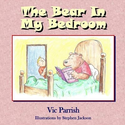 The Bear In My Bedroom by Jackson, Stephen