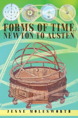 Forms of Time, Newton to Austen by Molesworth, Jesse