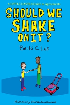 Should We Shake On It?: A Little Gavels Guide to Agreements by Jaczkowski, Walter