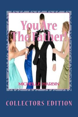 You are the Father! Collectors Edition by Harbin, Michelle D.