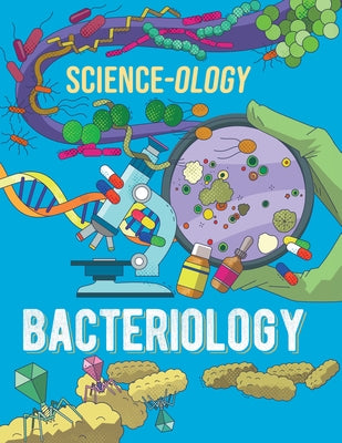 Bacteriology by Claybourne, Anna