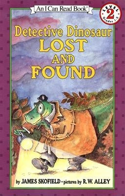 Detective Dinosaur Lost and Found by Skofield, James
