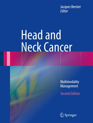 Head and Neck Cancer: Multimodality Management by Bernier, Jacques
