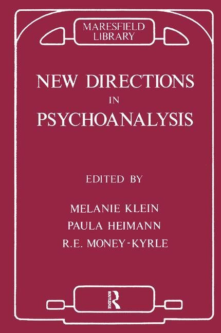 New Directions in Psychoanalysis: The Significance of Infant Conflict in the Pattern of Adult Behaviour by Heimann, Paula