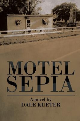 Motel Sepia by Kueter, Dale