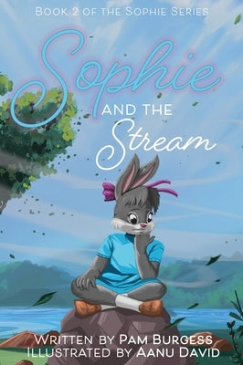 Sophie and the Stream by Burgess, Pam
