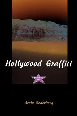 Hollywood Graffiti by Sederberg, Arelo
