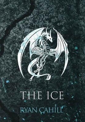 The Ice: The Bound and The Broken Novella by Cahill, Ryan