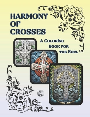 Harmony of Crosses: A Coloring Book for the Soul by Dubb, Bub