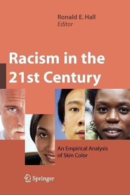 Racism in the 21st Century: An Empirical Analysis of Skin Color by Hall, Ronald E.