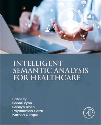 Intelligent Semantic Analysis for Healthcare by Vyas, Sonali