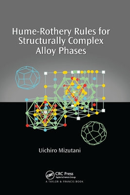 Hume-Rothery Rules for Structurally Complex Alloy Phases by Mizutani, Uichiro