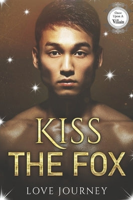Kiss The Fox: AMBW Villain Romance by Journey, Love