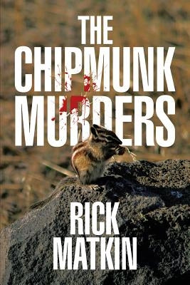 The Chipmunk Murders by Matkin, Rick