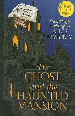 The Ghost and the Haunted Mansion by Kimberly, Alice