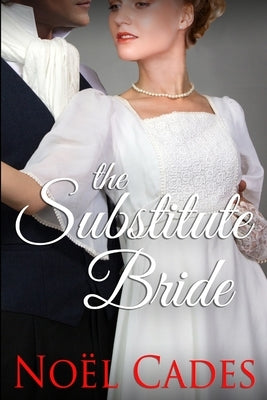 The Substitute Bride by Cades, Noël
