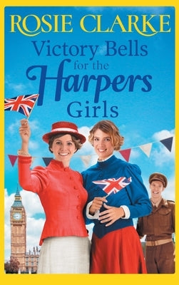 Victory Bells For The Harpers Girls by Clarke, Rosie