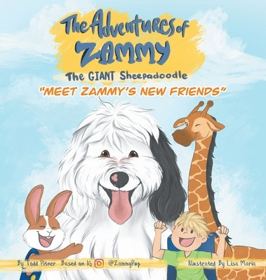 Meet Zammy's New Friends: The Adventures of Zammy the Giant Sheepadoodle by Pitner, Todd