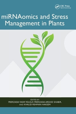 miRNAomics and Stress Management in Plants by Yousuf, Peerzada Yasir
