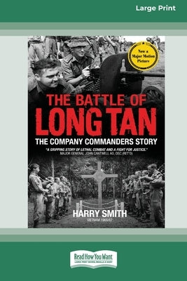The Battle of Long Tan: The Company Commanders Story [16pt Large Print Edition] by Smith, Harry
