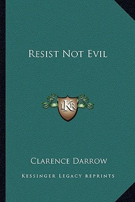 Resist Not Evil by Darrow, Clarence