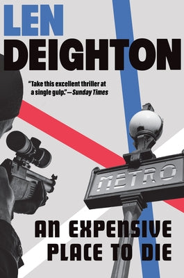 An Expensive Place to Die: A Harry Palmer Novel by Deighton, Len