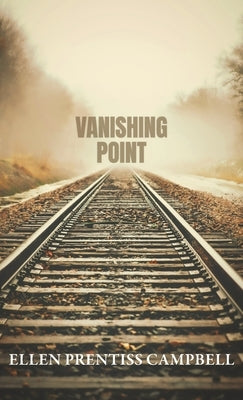 Vanishing Point by Prentiss Campbell, Ellen