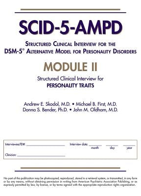 Structured Clinical Interview for the Dsm-5(r) Alternative Model for Personality Disorders (Scid-5-Ampd) Module II: Personality Traits by Skodol, Andrew E.