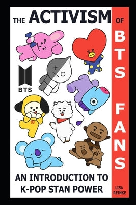 The Activism of BTS Fans: An Introduction to K-Pop Stan Power by Reinke, Lisa