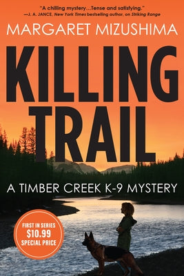 Killing Trail: A Timber Creek K-9 Mystery by Mizushima, Margaret