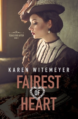 Fairest of Heart by Witemeyer, Karen
