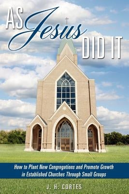 As Jesus Did It by Cortes, J. H.