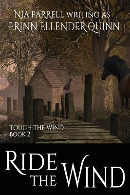 Ride the Wind: Touch the Wind Book Two by Quinn, Erinn Ellender