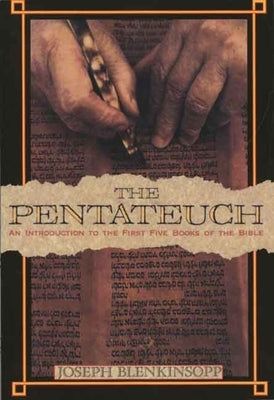 The Pentateuch: An Introduction to the First Five Books of the Bible by Blenkinsopp, Joseph