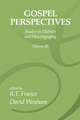 Gospel Perspectives, Volume 3 by France, R. T.