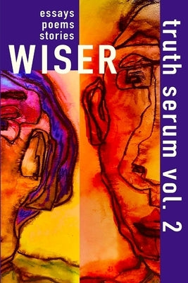 Wiser Truth Serum Vol. 2 by Press, Truth Serum