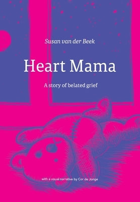 Heart Mama: A story of belated grief by Johnson, Maretta