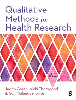 Qualitative Methods for Health Research by Green, Judith