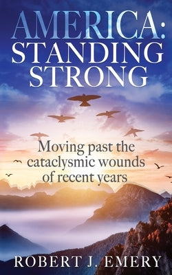 America: Standing Strong by Emery, Robert J.