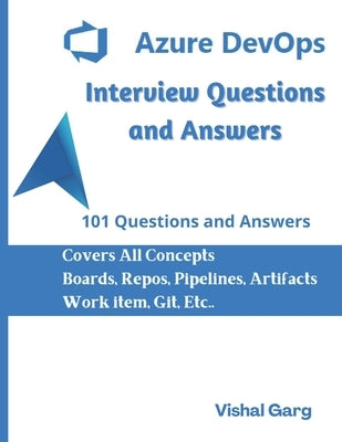 Azure Devops: Interview Questions and Answers by Garg, Vishal