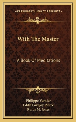 With the Master: A Book of Meditations by Vernier, Philippe