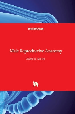 Male Reproductive Anatomy by Wu, Wei