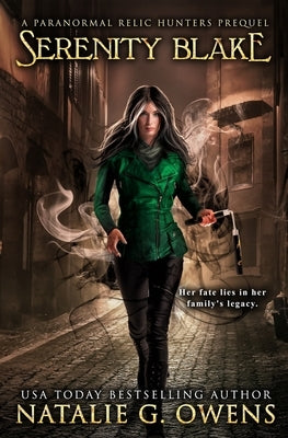 Serenity Blake, Paranormal Relic Hunter: A Prequel by Owens, Natalie G.