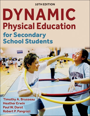 Dynamic Physical Education for Secondary School Students by Brusseau, Timothy A.