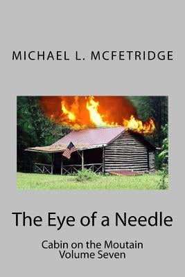 The Eye of a Needle by McFetridge, Michael L.