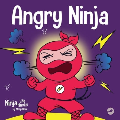 Angry Ninja: A Children's Book About Fighting and Managing Anger by Nhin, Mary