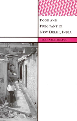 Poor and Pregnant in New Delhi, India by Vallianatos, Helen