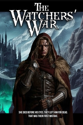 The Watchers' War: Book One of The Sword of the Watch by Montgomery, John